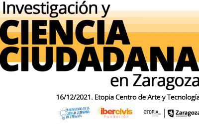 16/12: Sesión abierta de Ciencia Ciudadana e Investigación en Zaragoza